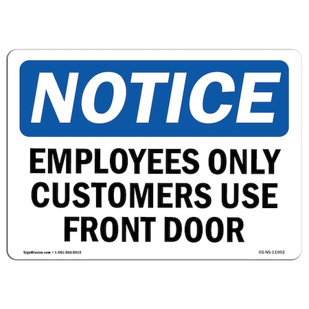Signmission OSHA Notice Sign, 7" Height, 10" Width, Employees Only Customers Use Front Door Sign, Landscape OS-NS-D-710-L-11992
